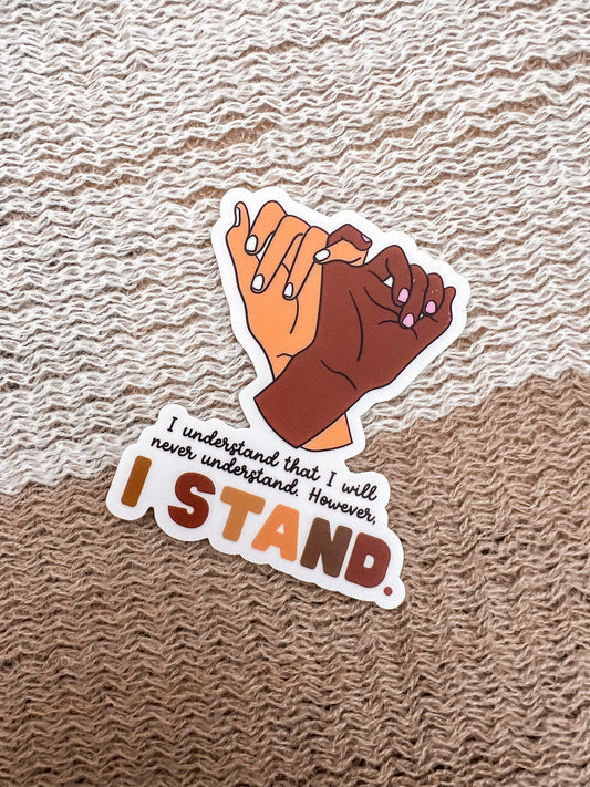 I Stand Sticker
